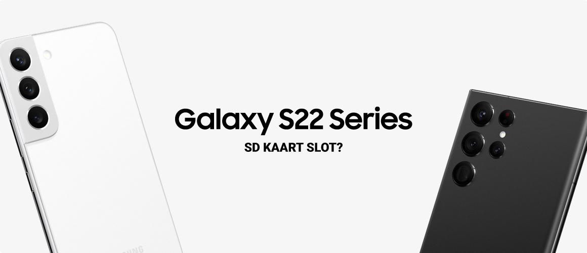 Beschikt de Samsung Galaxy S22 over een SD kaart slot?