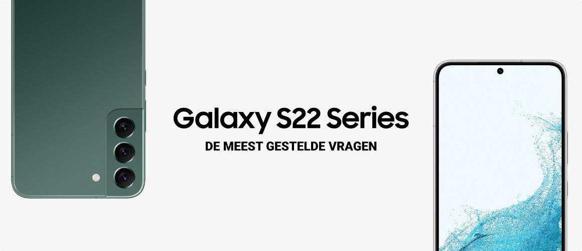 Handige informatie over de Samsung Galaxy S22 Serie!